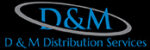 D&M DISTRIBUTION SERVICES, INC.
